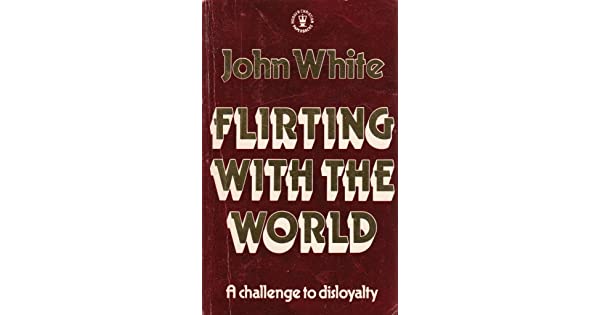 Cover of Flirting With The World - A Challenge to Loyalty